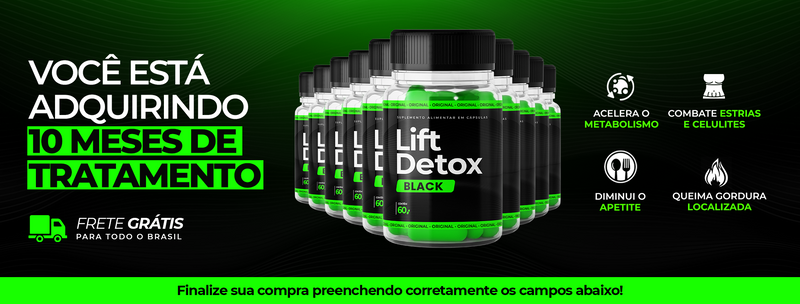 Poderosa Cápsula de Emagrecimento LIFT DETOX BLACK Compre 3 leve 5